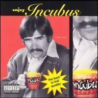 Incubus (USA-1) : Enjoy Incubus